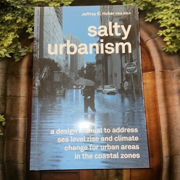 Other - Salty Urbanism: A Design Manual for Sea Level Rise Adaptation in Urban Areas